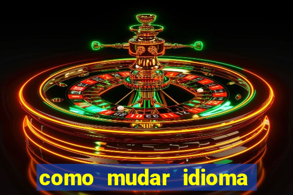como mudar idioma party poker